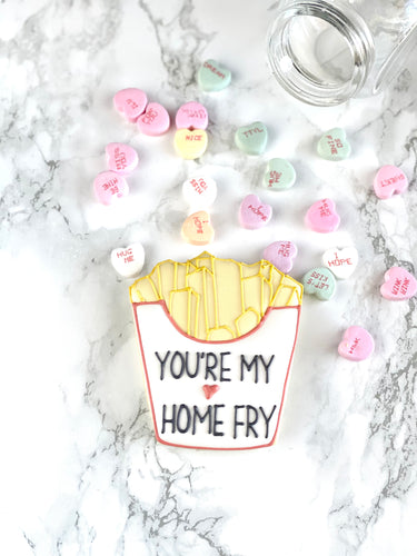 You’re my home fry OR Fries before guys